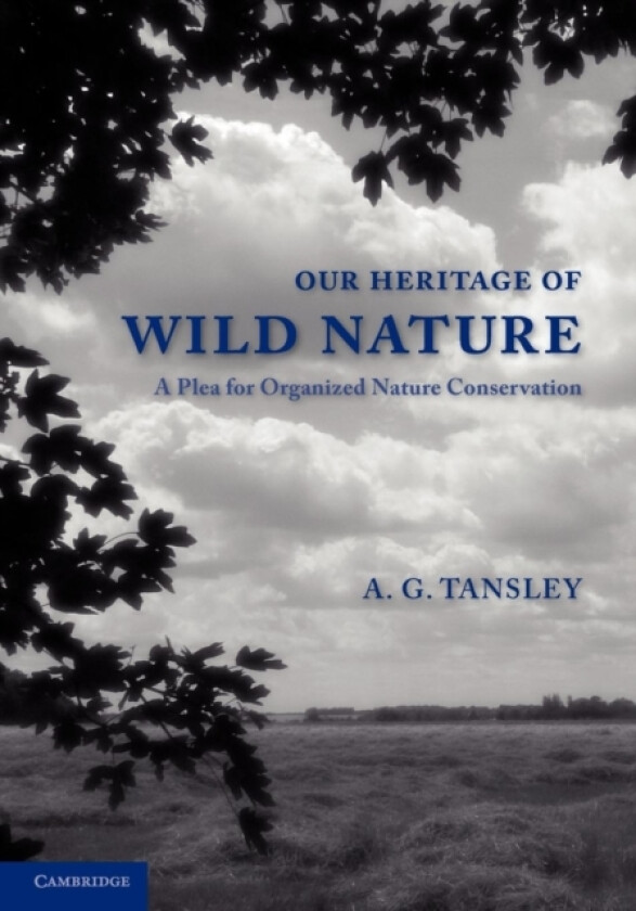Our Heritage of Wild Nature av Arthur George Tansley (Paperback)