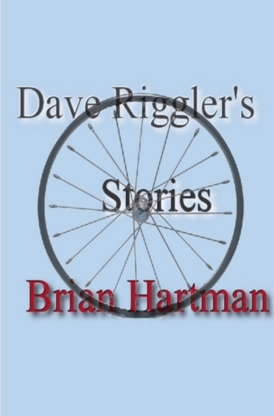 Dave Riggler's Stories av Brian Hartman (Paperback)