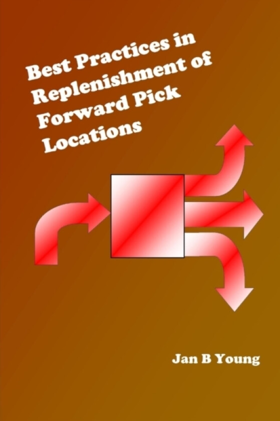 Best Practices in Replenishment of Forward Pick Locations av Jan Young (Paperback)