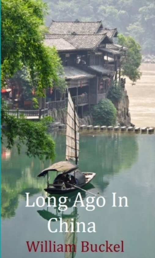 Long Ago In China av William Buckel (Paperback)