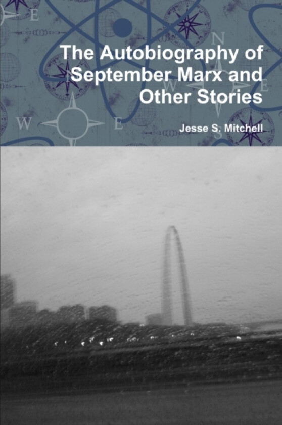 The Autobiography of September Marx and Other Stories av Jesse S. Mitchell (Paperback)