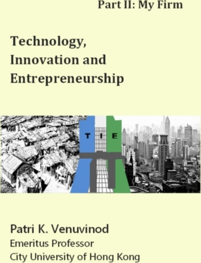 Technology, Innovation and Entrepreneurship Part II av Patri K Venuvinod (Hardcover)