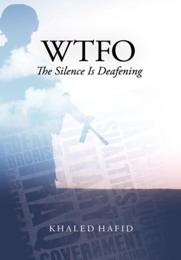Wtfo - The Silence Is Deafening av Khaled Hafid (Hardcover)