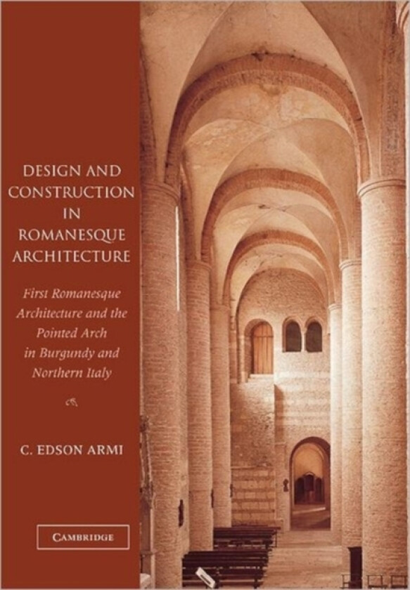 Design and Construction in Romanesque Architecture av C.Edson Armi (Paperback)