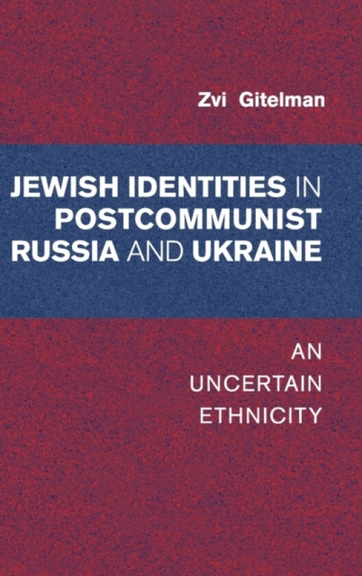 Jewish Identities in Postcommunist Russia and Ukraine av Zvi Gitelman (Hardcover)