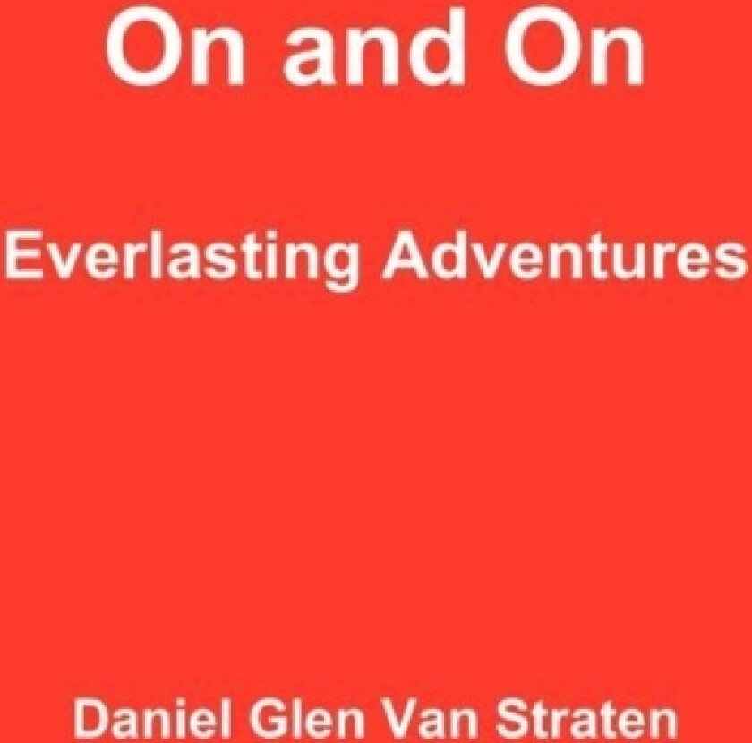 On and on av Daniel Glen Van Straten (Paperback)