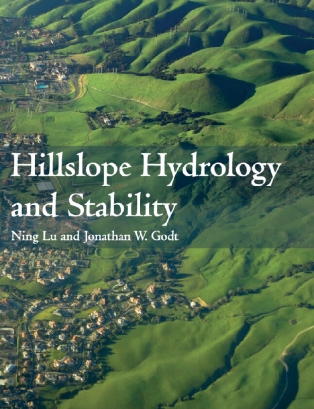 Hillslope Hydrology and Stability av Ning Lu, Jonathan W. Godt (Hardcover)