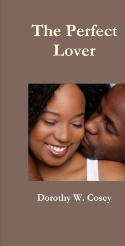 The Perfect Lover av Dorothy W. Cosey (Paperback)
