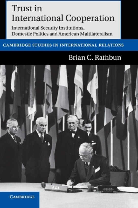 Trust in International Cooperation av Brian C. Rathbun (Hardcover)