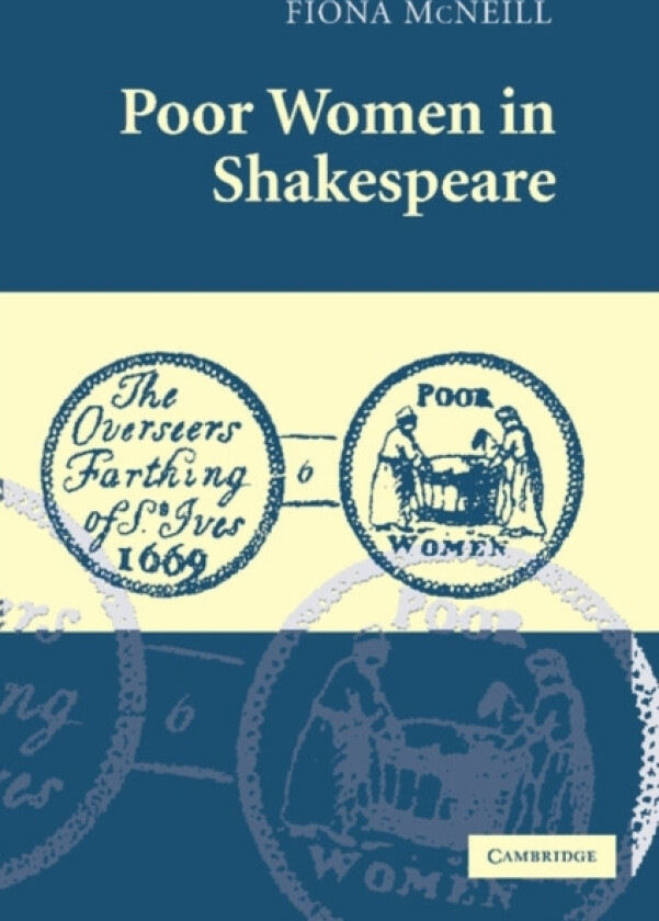 Poor Women in Shakespeare av Fiona McNeill (Paperback)