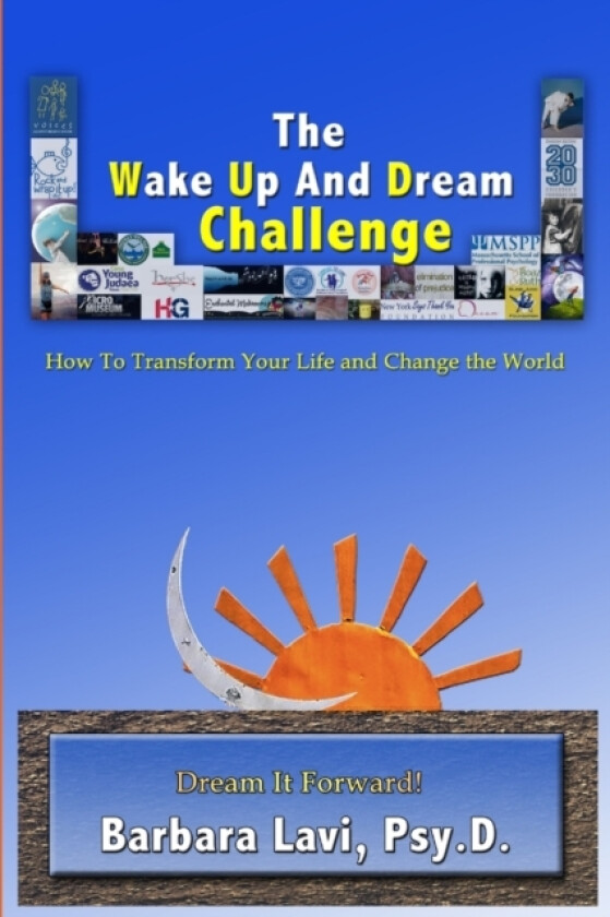 The Wake Up And Dream Challenge av Psy D Barbara Lavi (Paperback)