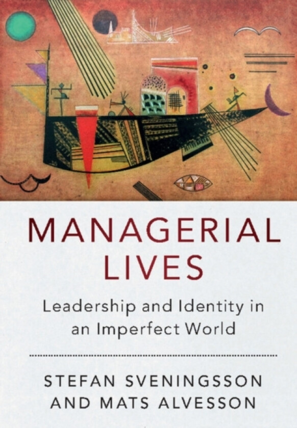 Managerial Lives av Stefan Sveningsson, Mats Alvesson (Paperback)
