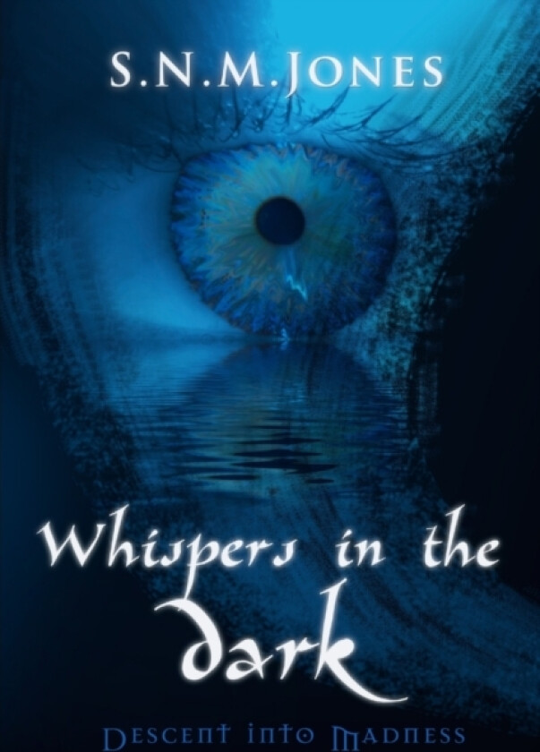 Whispers in the Dark: Descent into Madness av S.N.M. Jones (Paperback)