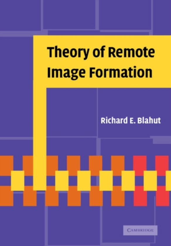 Theory of Remote Image Formation av Richard E. Blahut (Paperback)