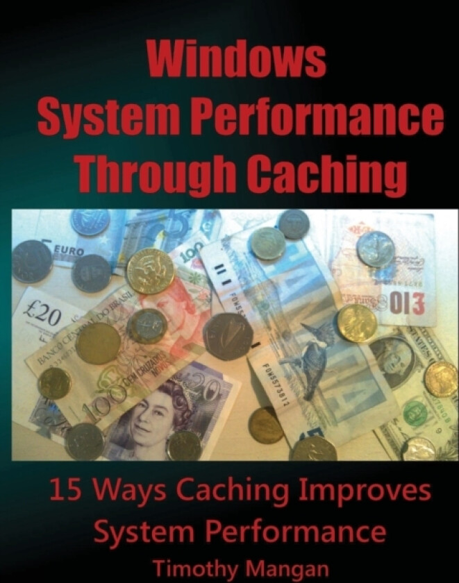 Windows System Performance Through Caching Paperback av Timothy Mangan (Paperback)
