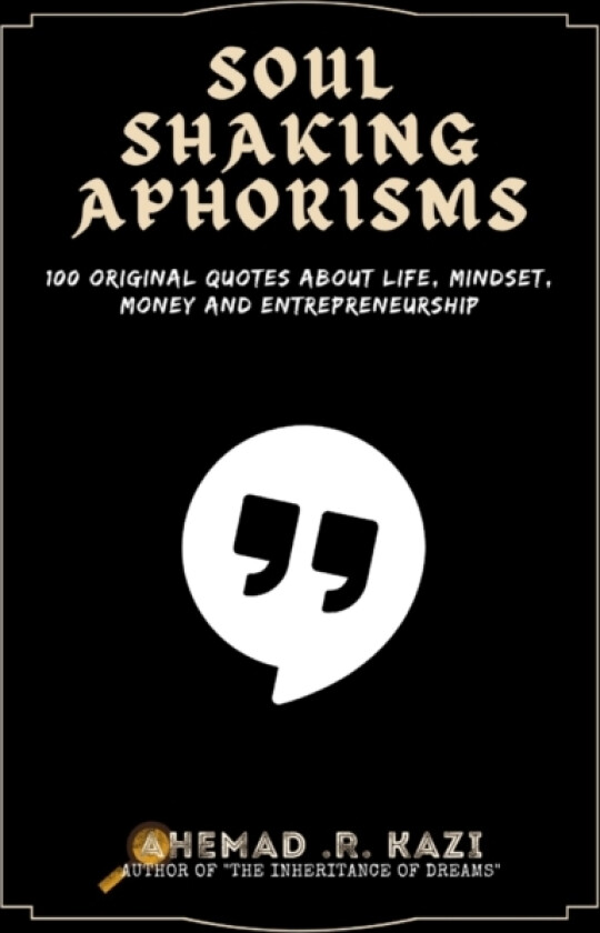 Soul Shaking Aphorisms av Ahemad R Kazi (Paperback)