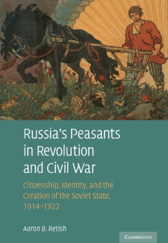 Russia's Peasants in Revolution and Civil War av Aaron B. Retish (Paperback)
