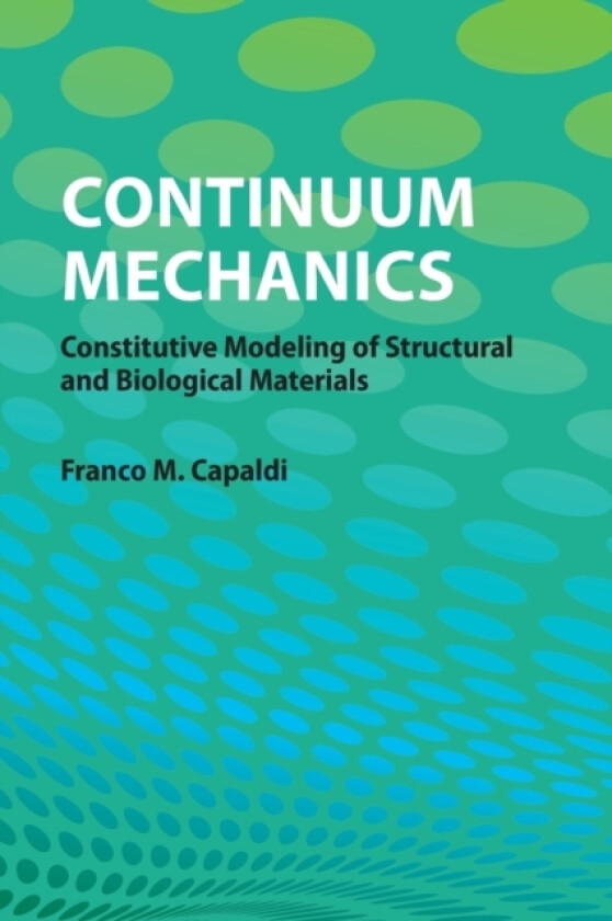 Continuum Mechanics av Franco M. Capaldi (Hardcover)