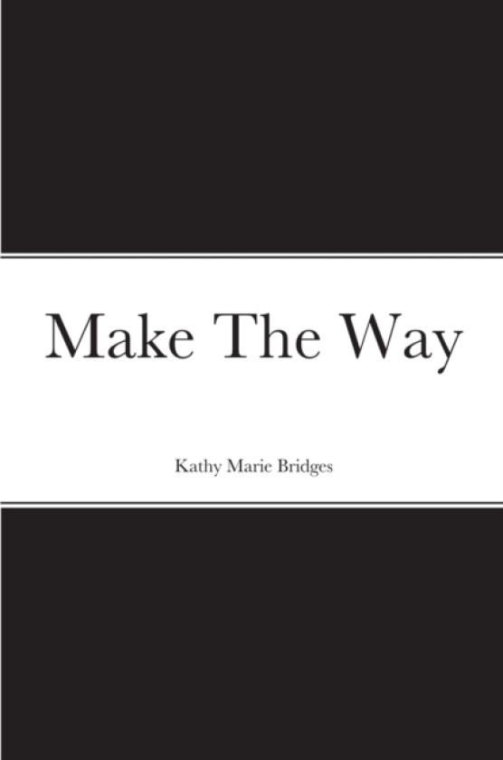 Make The Way av Kathy Bridges (Paperback)