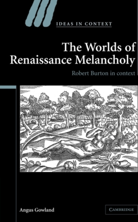 The Worlds of Renaissance Melancholy av Angus Gowland (Paperback)