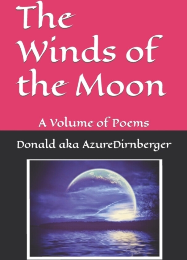 The Winds of the Moon av Donald Aka Azure Dirnberger (Paperback)