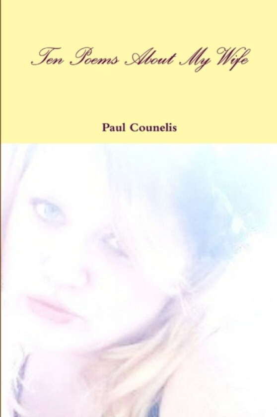 Ten Poems About My Wife av Paul Counelis (Paperback)