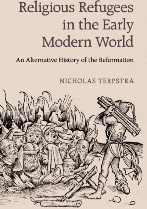Religious Refugees in the Early Modern World av Nicholas Terpstra (Hardcover)