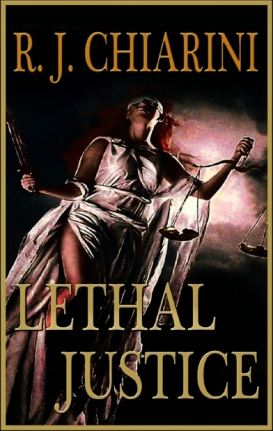 Lethal Justice av Robert Chiarini (Paperback)