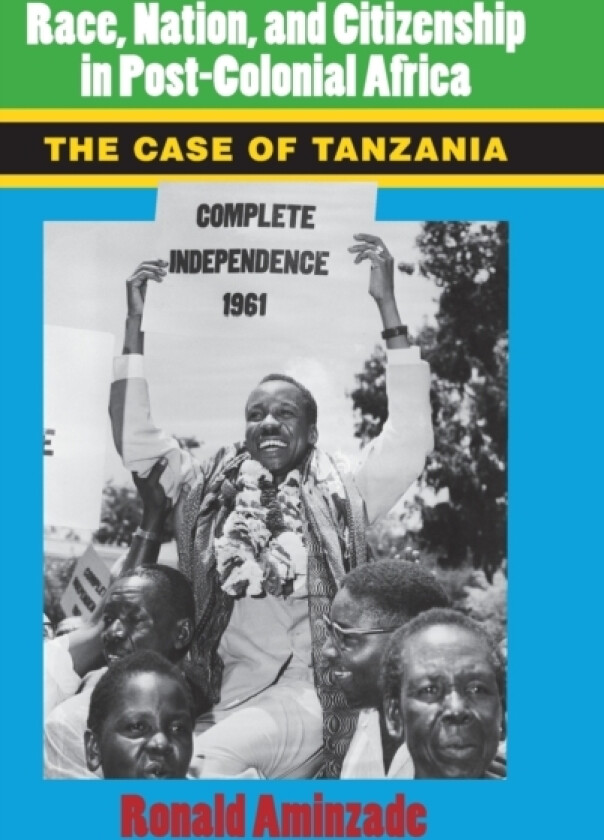 Race, Nation, and Citizenship in Postcolonial Africa av Ronald Aminzade (Hardcover)