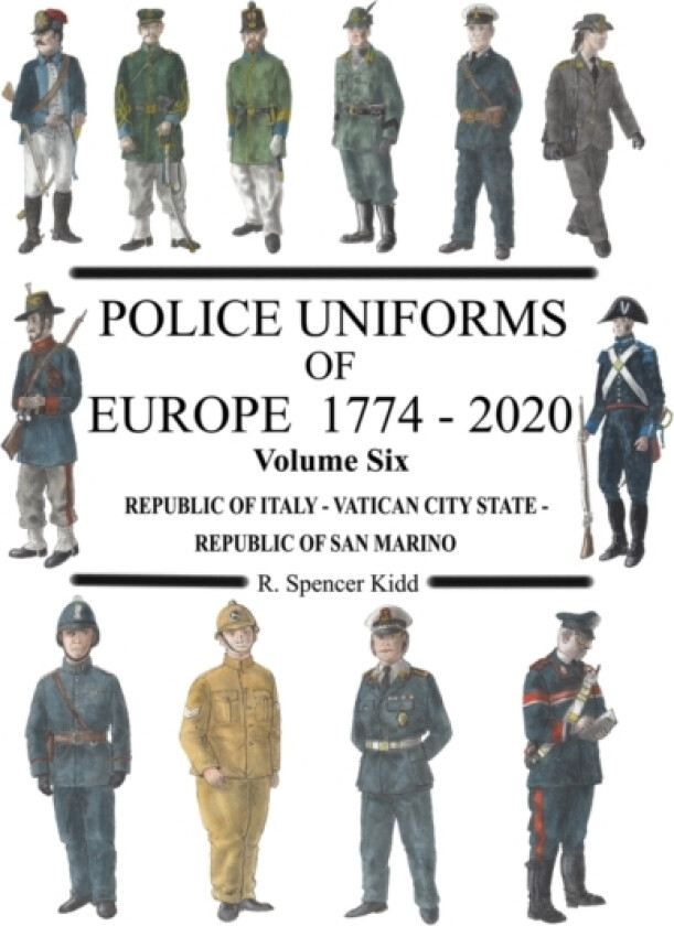 Police Uniforms of Europe 1774 - 2020 Volume Six av Ron Kidd (Paperback)
