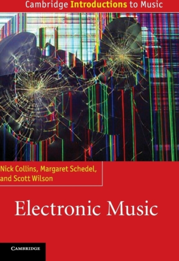 Electronic Music av Nick Collins, Margaret Schedel, Scott Wilson (Hardcover)