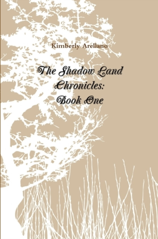 The Shadow Land Chronicles: Book One av Kimberly Arellano (Paperback)
