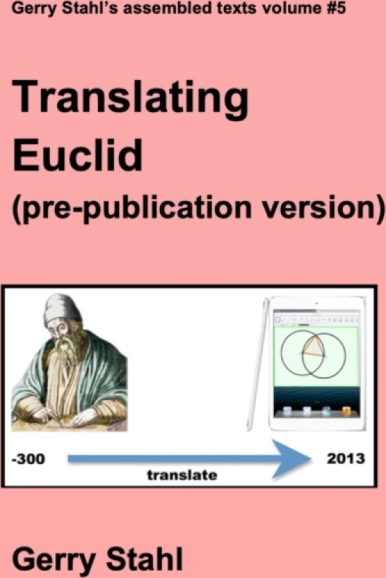 Translating Euclid (pre-publication versions) av Gerry Stahl (Paperback)