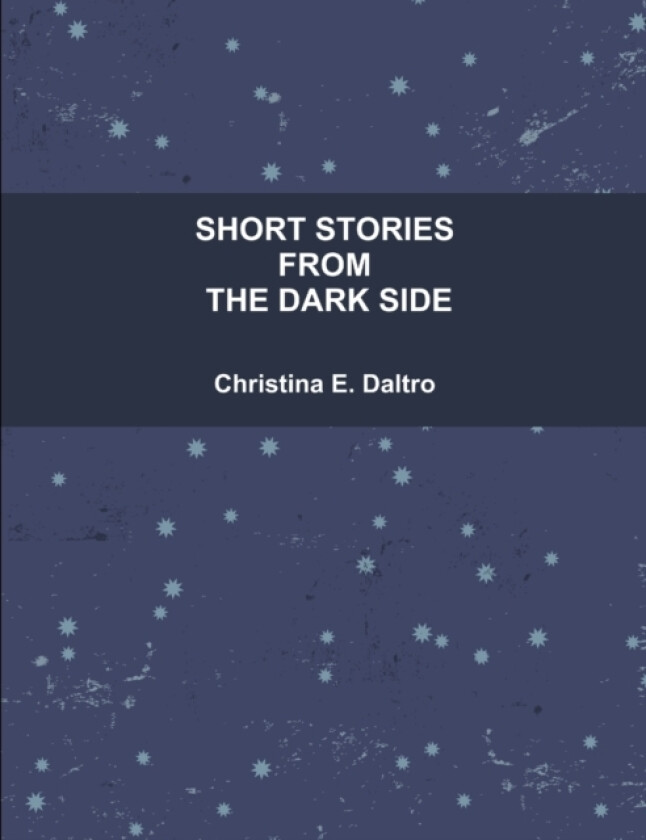 Short Stories from the Dark Side av Christina Daltro (Paperback)