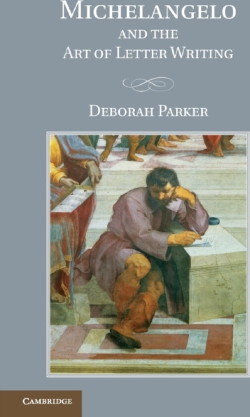 Michelangelo and the Art of Letter Writing av Deborah Parker (Paperback)
