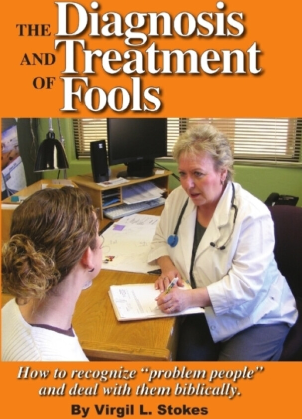 The Diagnosis and Treatment of Fools av Virgil Stokes (Paperback)