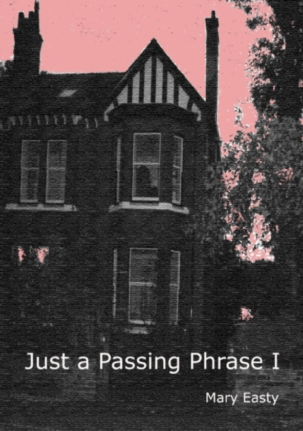 Just a Passing Phrase I av Mary Easty (Paperback)