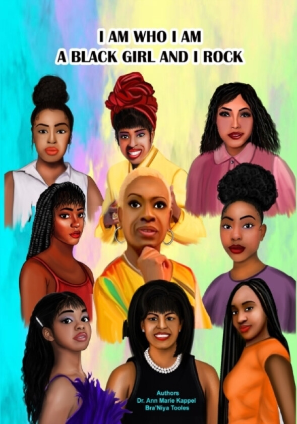 I Am Who I Am, A Black Girl and I Rock av Ann Marie Kappel, Bra'niya Tooles (Paperback)