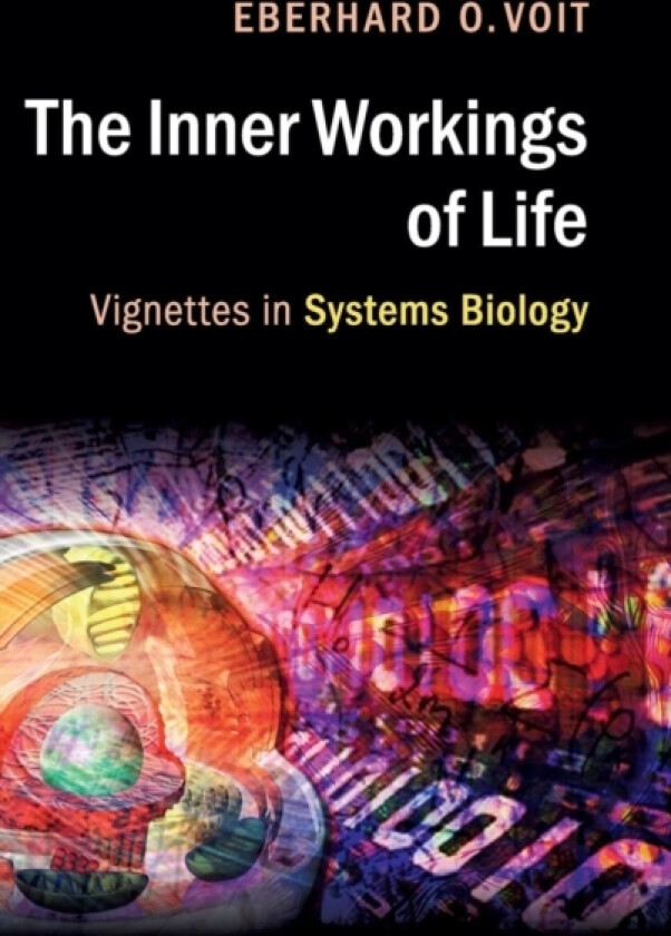 The Inner Workings of Life av Eberhard O. Voit (Hardcover)