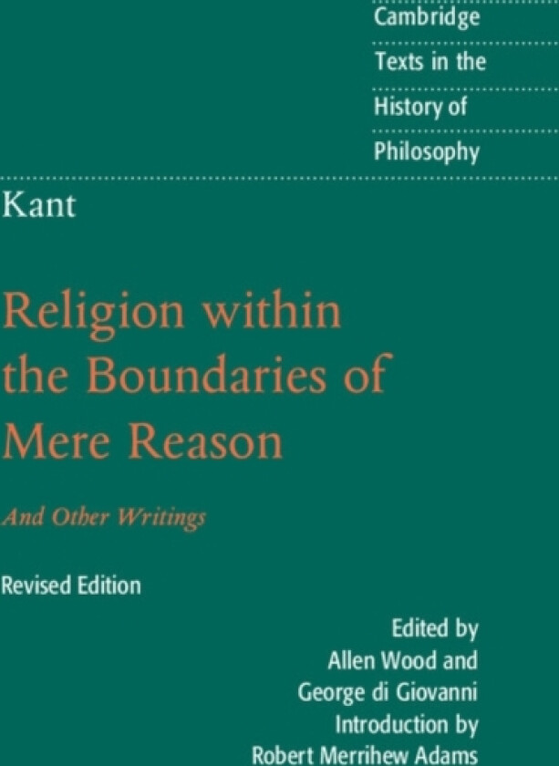 Kant: Religion within the Boundaries of Mere Reason av Immanuel Kant (Hardcover)
