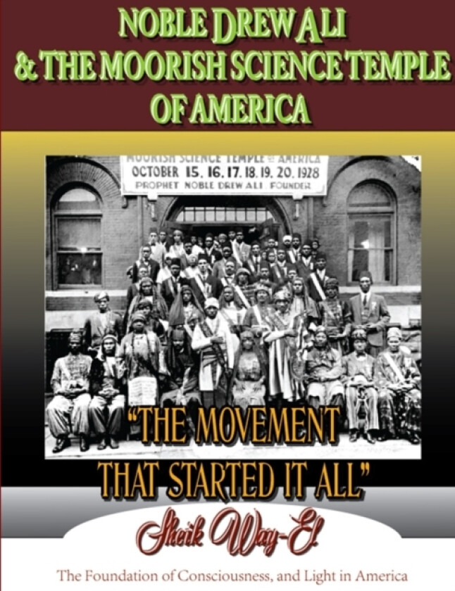 Noble Drew Ali & the Moorish Science Temple of America. the Movement That Started it All av Sheik Way-El (Paperback)