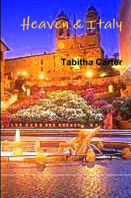 Heaven and Italy av Tabitha Carter (Paperback)