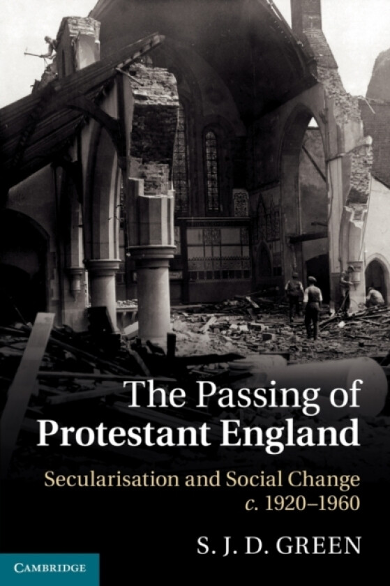 The Passing of Protestant England av S.J.D. Green (Paperback)
