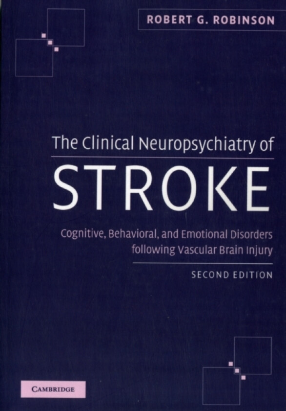 The Clinical Neuropsychiatry of Stroke av Robert G. Robinson (Paperback)