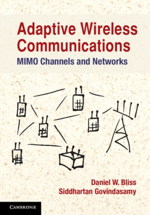 Adaptive Wireless Communications av Daniel W. Bliss, Siddhartan Govindasamy (Hardcover)