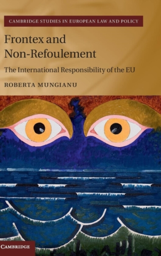 Frontex and Non-Refoulement av Roberta Mungianu (Hardcover)