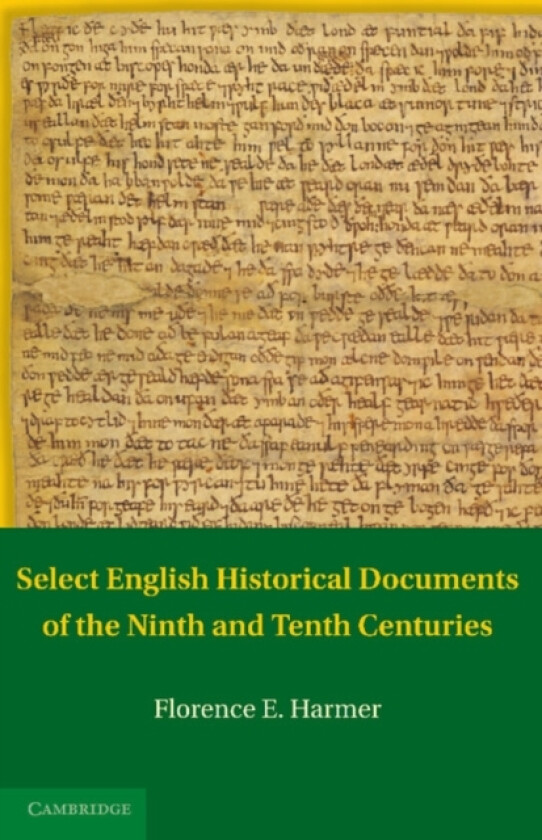 Select English Historical Documents of the Ninth and Tenth Centuries av F.E. Harmer (Paperback)