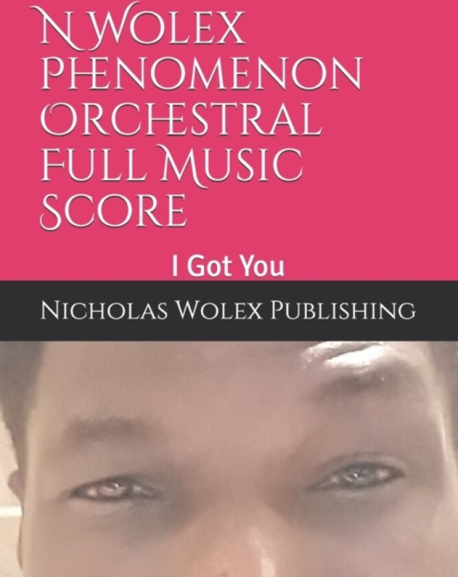 N Wolex Phenomenon Orchestral Full Music Score, av Nicholas Wolex Publishing (Paperback)