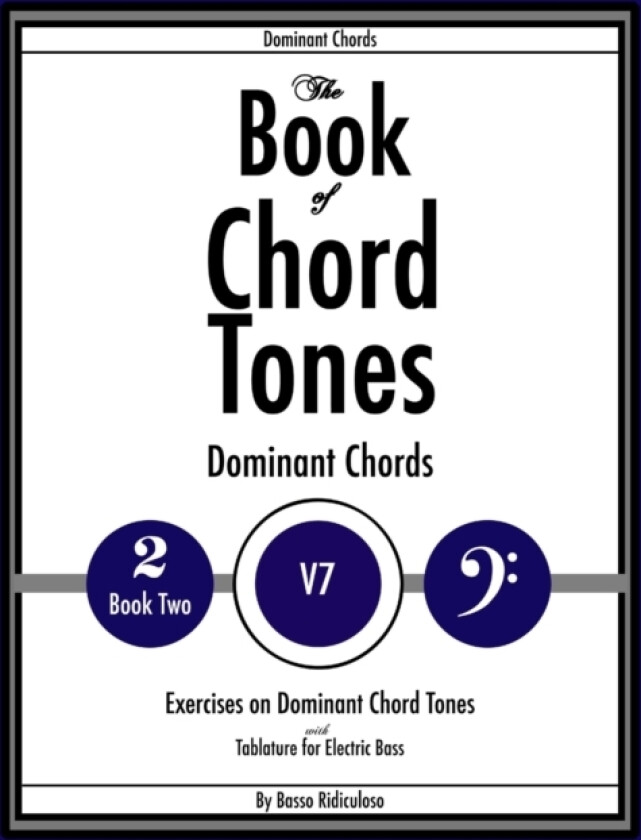 The Book of Chord Tones - Book 2 - Dominant Chords av Basso Ridiculoso (Paperback)