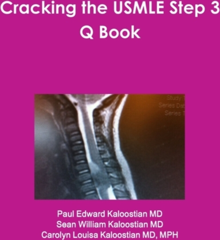 Cracking the USMLE Step 3 Q Book av Paul Edward Kaloostian MD, Sean William Kaloostian MD, Carolyn Louisa Kaloostian MD (Paperback)